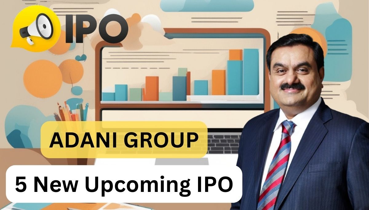 Adani Group 5 New Upcoming IPO