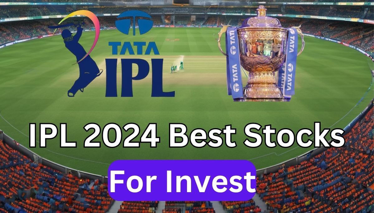 IPL 2024 Best Stocks For Invest